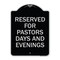 Signmission Reserved for Pastors Days and Evenings Heavy-Gauge Aluminum Sign, 24" x 18", BS-1824-23185 A-DES-BS-1824-23185 - alternate 1